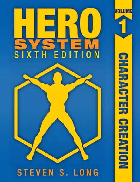 Image for HERO System Sixth Edition, Volume 1: Character Creation